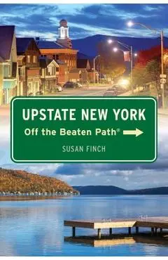 Upstate New York Off the Beaten Path(r) - Susan Finch