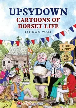 Upsydown. Cartoons of Dorset Life, Paperback/Lyndon Wall