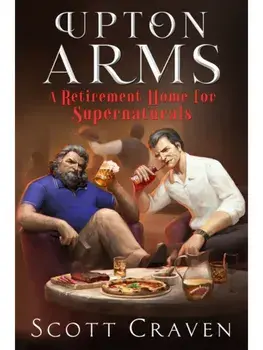 Upton Arms. A Retirement Home for Supernaturals, Paperback/Scott Craven
