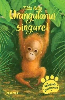 Urangutanul singurel/Tilda Kelly