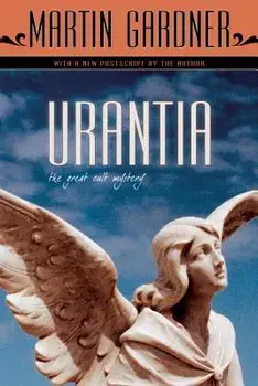 Urantia: The Great Cult Mystery, Paperback/Martin Gardner
