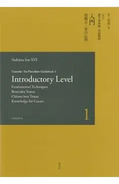 Urasenke Tea Procedure Guidebook 1 Introductory Level - Soshitsu Xv I. Sen
