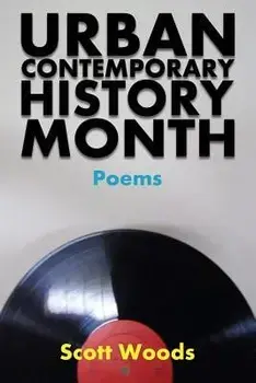Urban Contemporary History Month, Paperback/Scott Woods