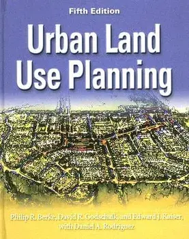 Urban Land Use Planning, Fifth Edition, Hardback/David R Godschalk