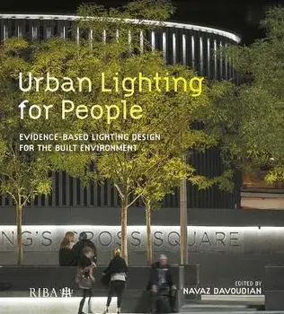 Urban Lighting for People: Evidence-Based Lighting Design for the Built Environment, Hardcover/Navaz Davoudian
