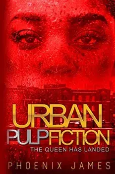 Urban Pulp Fiction: The Queen Has Landed, Paperback/Phoenix James