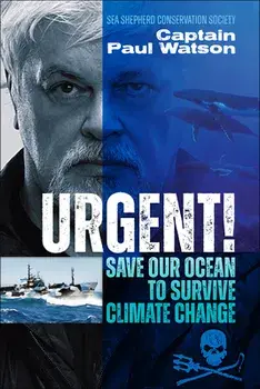 Urgent!: Save Our Ocean to Survive Climate Change, Paperback/Captain Paul Watson