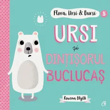 Ursi si dintisorul buclucas/Rowena Blyth