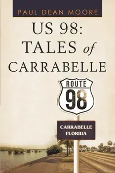 Us 98: Tales of Carrabelle, Paperback/Paul Dean Moore