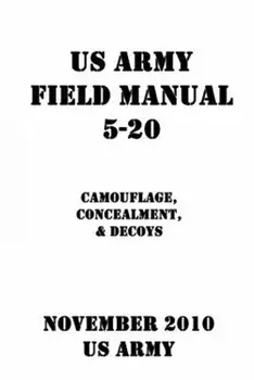 US Army Field Manual 5-20 Camouflage, Concealment, & Decoys, Paperback/Patrick J. Shrier