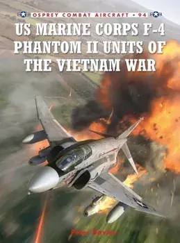US Marine Corps F-4 Phantom II Units of the Vietnam War, Paperback/Peter E. Davies