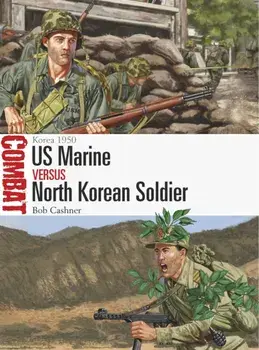 US Marine vs North Korean Soldier. Korea 1950, Paperback/Bob Cashner