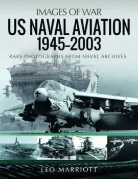 US Naval Aviation, 1945 2003. Rare Photographs from Naval Archives, Paperback/***