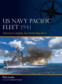 US Navy Pacific Fleet 1941. America's mighty last battleship fleet, Paperback/Mark Lardas