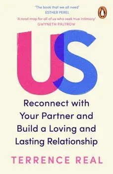 Us. Reconnect with Your Partner and Build a Loving and Lasting Relationship, Paperback/Terrence Real
