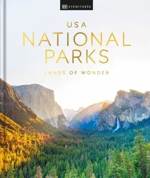 USA National Parks. Lands of Wonder, Hardback/DK Eyewitness
