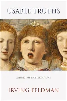 Usable Truths: Aphorisms and Observations, Hardcover/Irving Feldman