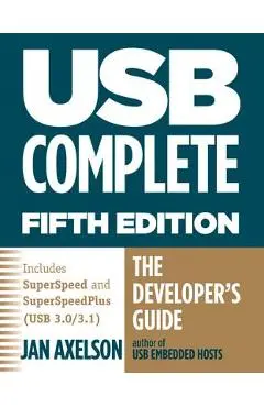 USB Complete: The Developer's Guide - Jan Axelson
