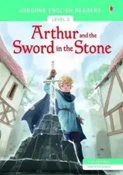 Usborne English Readers Level 2: Arthur and the Sword in the Stone, Paperback/Mairi MacKinnon