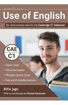 Use of English: Ten more practice tests for the Cambridge C1 Advanced - Billie Jago