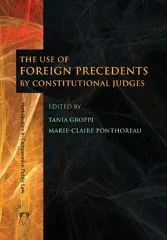Use of Foreign Precedents by Constitutional Judges, Paperback/***
