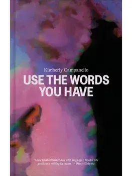 Use the Words you Have, Paperback/Kimberly Campanello
