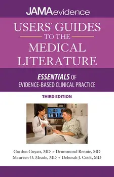 Users' Guides to the Medical Literature: Essentials of Evidence-Based Clinical Practice, Third Edition, Paperback/Gordon Guyatt