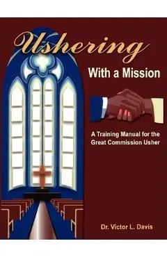 Ushering with a Mission - Victor L. Davis