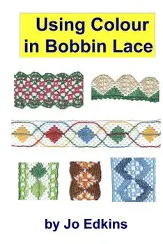 Using Colour in Bobbin Lace, Paperback/Jo Edkins