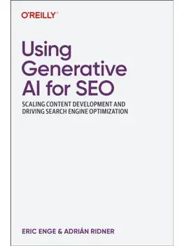 Using Generative AI for SEO. Scaling Content Development and Driving Search Engine Optimization, Paperback/Adrian Ridner