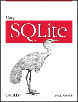 Using Sqlite: Small. Fast. Reliable. Choose Any Three., Paperback/Jay A. Kreibich