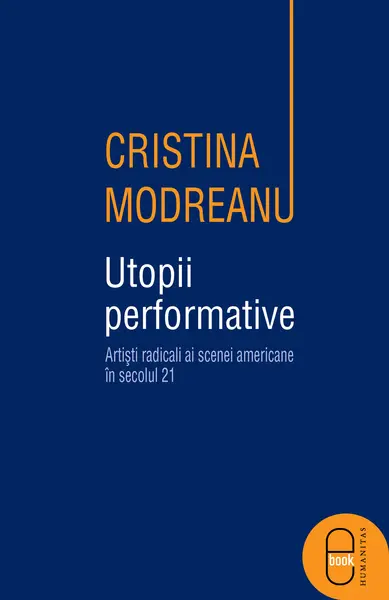 Utopii performative. Artisti radicali ai scenei americane in secolul 22 (pdf)