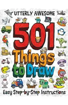 Utterly Awesome 501 Things to Draw - Barry Green