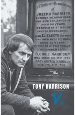 V. - Tony Harrison