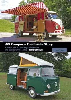 V W Camper - The Inside Story. A Guide to VW Camping Conversions and Interiors 1951-2012 Third Edition, Paperback/David Eccles