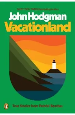 Vacationland: True Stories from Painful Beaches - John Hodgman
