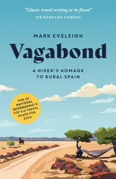 Vagabond. A Hiker's Homage to Rural Spain, Paperback/Mark Eveleigh