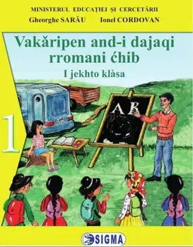 Vakaripen and-i dajaqi rromani chib. I jekhto klasa/Gheorghe Sarau, Ionel Cordovan