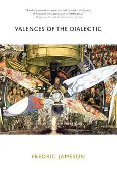 Valences of the Dialectic, Paperback/Fredric Jameson