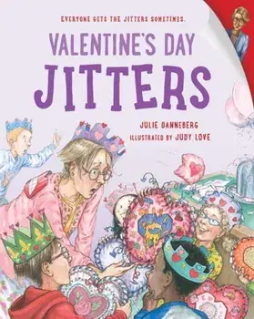 Valentine's Day Jitters, Paperback/Julie Danneberg