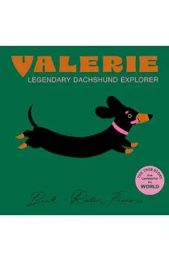 Valerie - The Legendary Dachshund Explorer - Beck Feiner