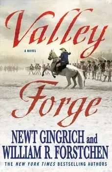 Valley Forge: George Washington and the Crucible of Victory, Paperback/Newt Gingrich