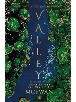 Valley. The Glacian Trilogy, Book III, New ed, Paperback/Stacey McEwan