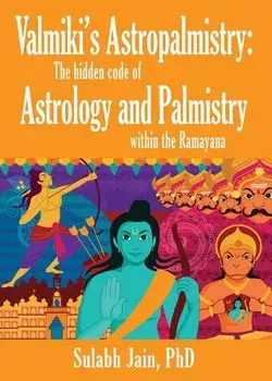 Valmiki's Astropalmistry: The Hidden Code of Astrology and Palmistry Within the Ramayana, Paperback/Sulabh Jain