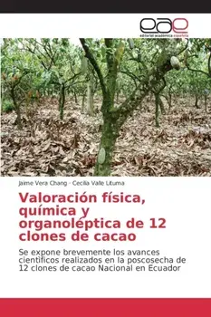 Valoracion fisica, quimica y organoleptica de 12 clones de cacao, Paperback/Valle Lituma Cecilia