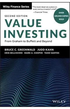 Value Investing: From Graham to Buffett and Beyond - Bruce C. Greenwald