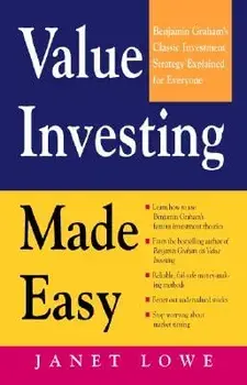 Value Investing Made Easy: Benjamin Graham's Classic Investment Strategy Explained for Everyone, Paperback/Janet Lowe