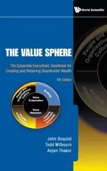 Value Sphere, The: The Corporate Executives' Handbook for Creating and Retaining Shareholder Wealth (4th Edition), Hardcover/Anjan Thakor