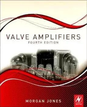 Valve Amplifiers, Paperback/Morgan Jones