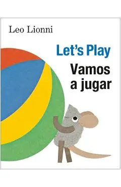 Vamos a Jugar (Let's Play, Spanish-English Bilingual Edition): Edici�n Biling�e Espa�ol/Ingl�s - Leo Lionni